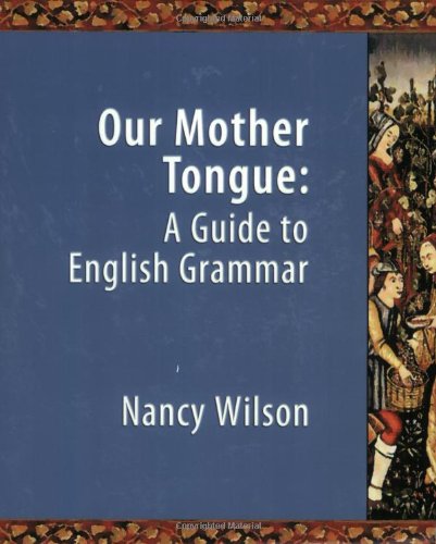 Imagen de archivo de Our Mother Tongue: An Introductory Guide to English Grammar a la venta por Bookmonger.Ltd
