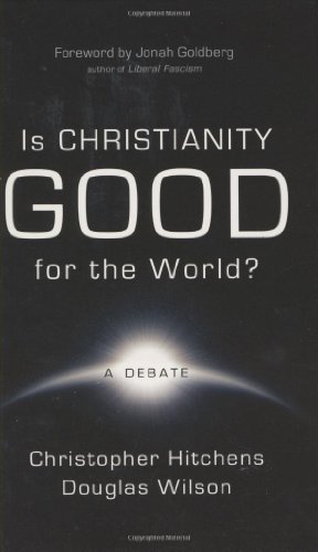 9781591280538: Is Christianity Good for the World?