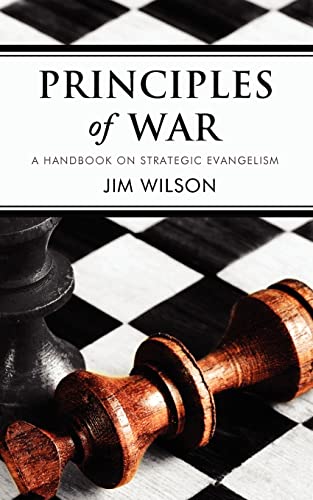 Principles of War: A Handbook on Strategic Evangelism (9781591280651) by Wilson, Jim