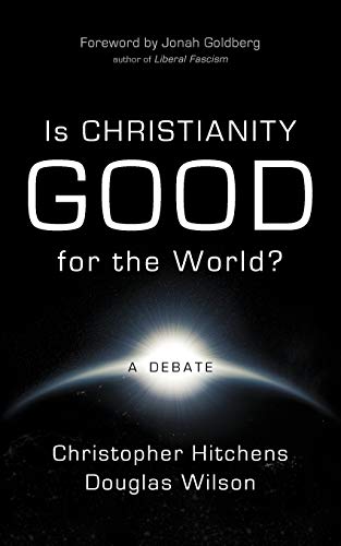 9781591280699: Is Christianity Good for the World?