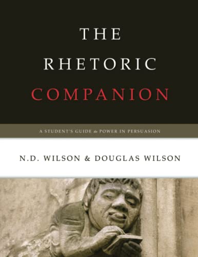 9781591280781: The Rhetoric Companion: A Student's Guide to Power in Persuasion: A Student's Guide to Power in Persuasion