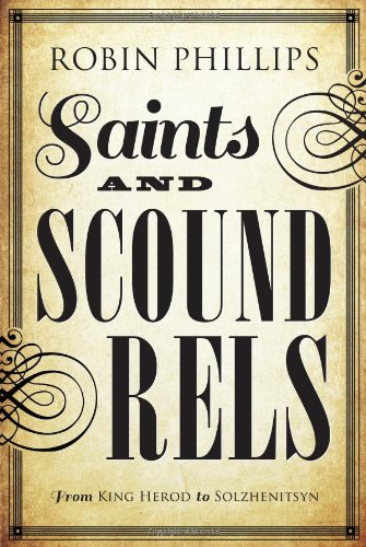 9781591281047: Saints and Scoundrels: From King Herod to Solzhenitsyn