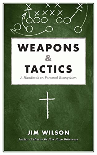 Stock image for Weapons & Tactics: A Handbook on Personal Evangelism for sale by ThriftBooks-Atlanta