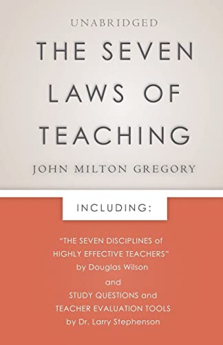 Beispielbild fr The Seven Laws of Teaching: Foreword by Douglas Wilson & Evaluation Tools by Dr. Larry Stephenson zum Verkauf von HPB Inc.