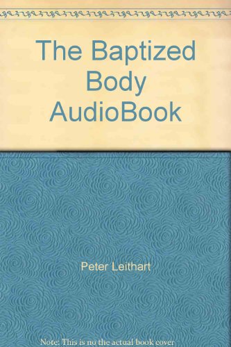 9781591283294: The Baptized Body AudioBook