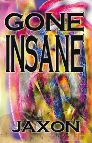 Gone Insane (9781591291695) by Jaxon