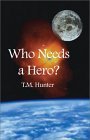 Stock image for Who Needs a Hero for sale by HPB-Ruby
