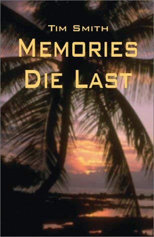 Memories Die Last (9781591292425) by Smith, Tim