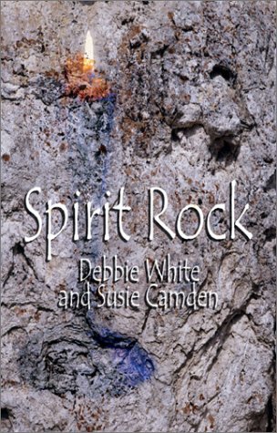 Spirit Rock (9781591293613) by White, Debbie; Camden, Susie