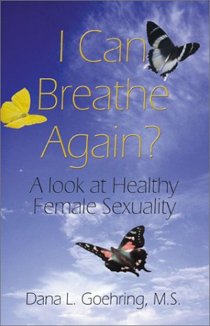 9781591293668: I Can Breathe Again: A look at Healthy Female Sexuality