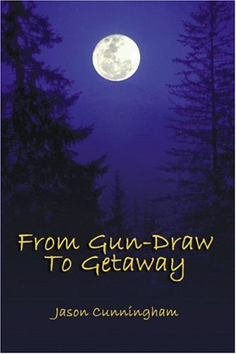 From Gun-Draw to Getaway