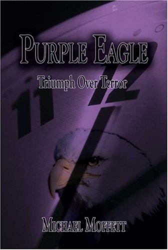 Purple Eagle: Triumph Over Terror (9781591295679) by Moffett, Michael