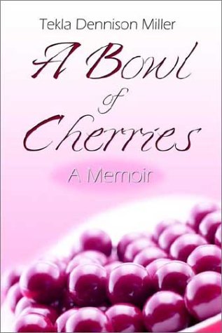 Stock image for A Bowl of Cherries: A Memoir for sale by SecondSale