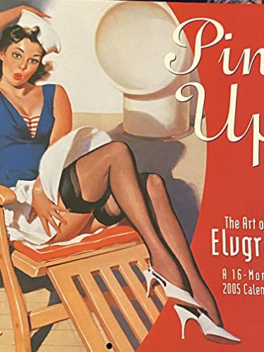 Imagen de archivo de Pin Up, The Art of Elvgren, A 16-Month 2005 Calendar a la venta por Gold Beach Books & Art Gallery LLC