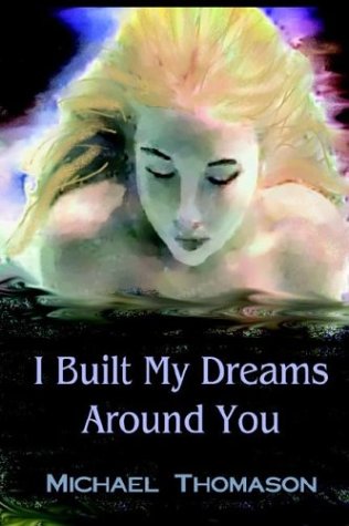 9781591330431: I Built My Dreams Around You