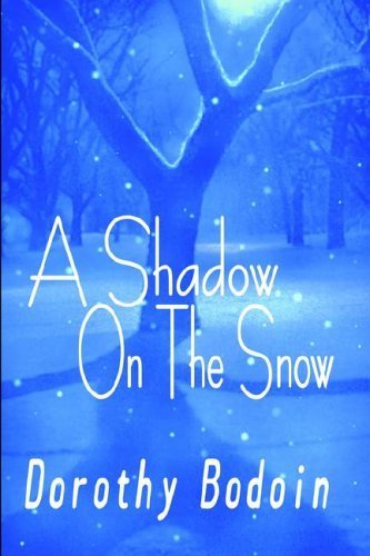 A Shadow on the Snow (9781591330981) by Bodoin, Dorothy