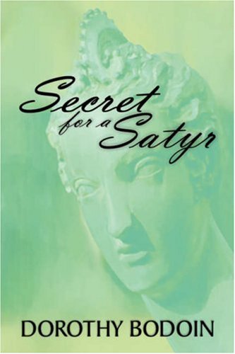 Secret for a Satyr (9781591332374) by Bodoin, Dorothy