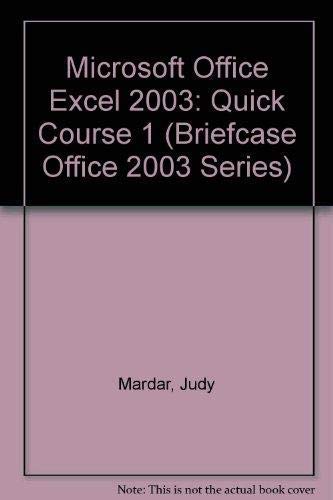 Imagen de archivo de Microsoft Office Excel 2003: Quick Course 1 (Briefcase Office 2003 Series) a la venta por Ergodebooks