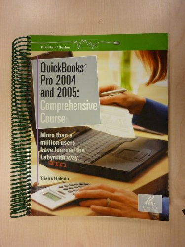 QuickBooks Pro 2004 and 2005: Comprehensive Course (9781591360643) by Trisha Hakola