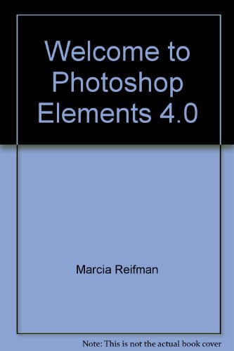 Stock image for Welcome to Photoshop Elements 4.0 for sale by HPB-Red