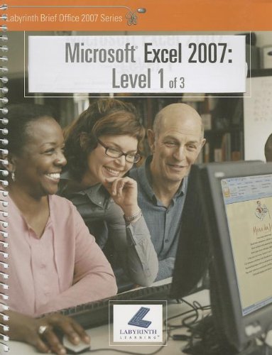 Beispielbild fr Microsoft Excel 2007: Level 1 of 3 (Labyrinth Brief Office 2007) zum Verkauf von SecondSale