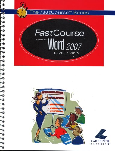 Beispielbild fr FastCourse Microsoft Word 2007, Level 1 of 3 zum Verkauf von Better World Books