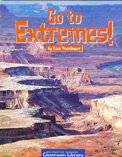 Stock image for Go to Extremes! (Level D) (Best Practices in Reading Classroom Library) for sale by Dailey Ranch Books