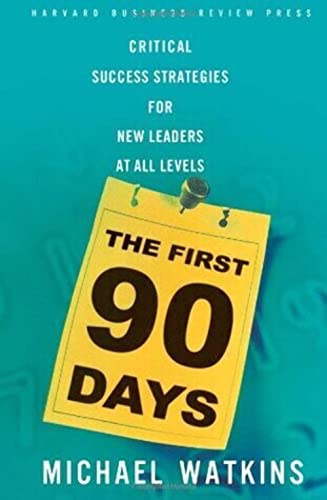 Imagen de archivo de The First 90 Days: Critical Success Strategies for New Leaders at All Levels a la venta por SecondSale