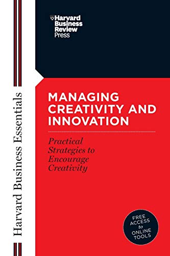 Beispielbild fr Managing Creativity and Innovation (Harvard Business Essentials) zum Verkauf von Gulf Coast Books