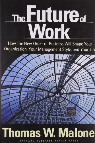 9781591391258: The Future of Work: How the New Order of Business Will Shape Your Organization, Your Management Style and Your Life