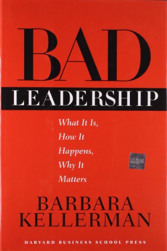 Beispielbild fr Bad Leadership : What It Is, How It Happens, Why It Matters zum Verkauf von Better World Books