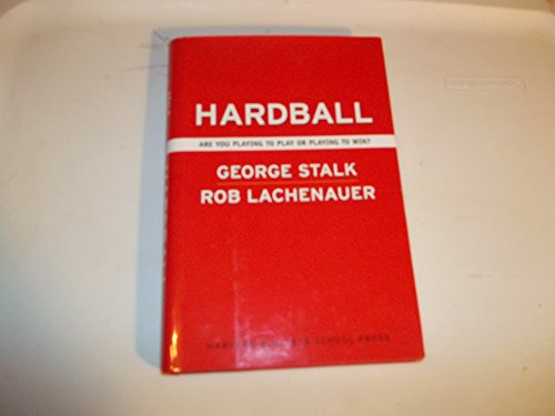 Beispielbild fr Hardball : Are You Playing to Play or Playing to Win? zum Verkauf von Better World Books