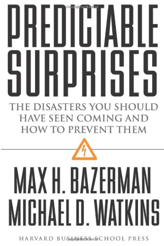 Imagen de archivo de Predictable Surprises: The Disasters You Should Have Seen Coming, and How to Prevent Them a la venta por Zoom Books Company