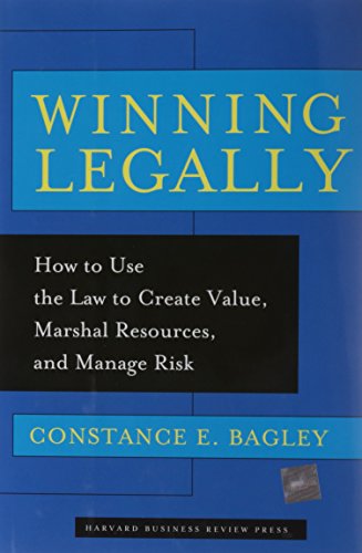 Beispielbild fr Winning Legally : How to Use the Law to Create Value, Marshal Resources, and Manage Risk zum Verkauf von Better World Books