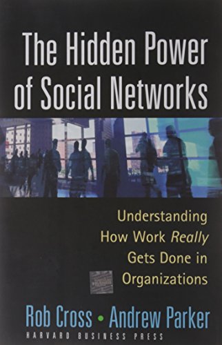 Imagen de archivo de The Hidden Power of Social Networks: Understanding How Work Really Gets Done in Organizations a la venta por Lakeside Books