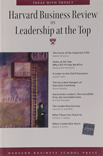 Harvard Business Review on Leadership at the Top (Harvard Business Review Paperback Series) (9781591392750) by Rakesh Khurana; Richard S. Tedlow; Robert Eckert