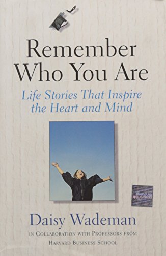 Beispielbild fr Remember Who You Are: Life Stories That Inspire the Heart and Mind zum Verkauf von Goodwill of Colorado