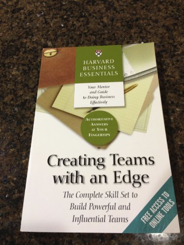 Imagen de archivo de Creating Teams with an Edge : The Complete Skill Set to Build Powerful and Influential Teams a la venta por Better World Books