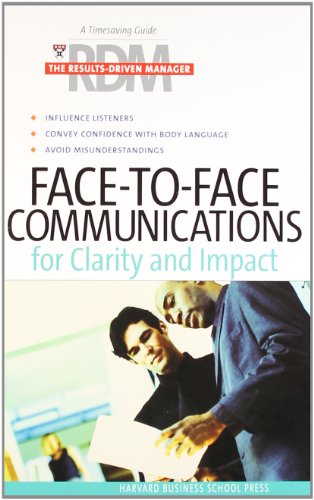 Stock image for Face-to-Face Communications for Clarity and Impact (The Results-Driven Manager Series) for sale by More Than Words