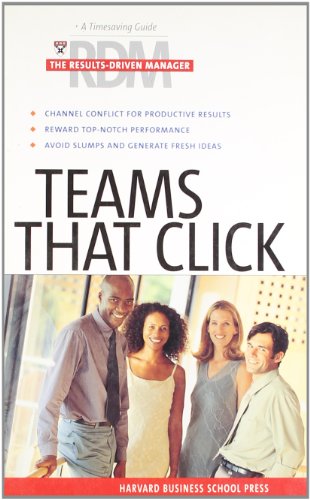 9781591393504: Teams That Click (The Results-Driven Manager Series)