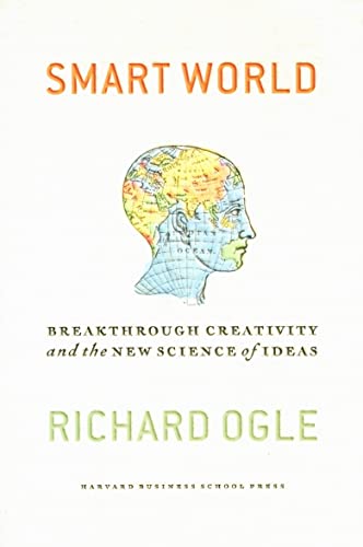 9781591394174: Smart World: Breakthrough Creativity And the New Science of Ideas