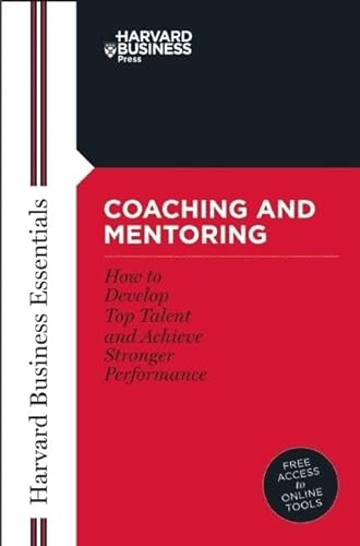 Imagen de archivo de Coaching and Mentoring: How to Develop Top Talent and Achieve Stronger Performance (Harvard Business Essentials) a la venta por SecondSale