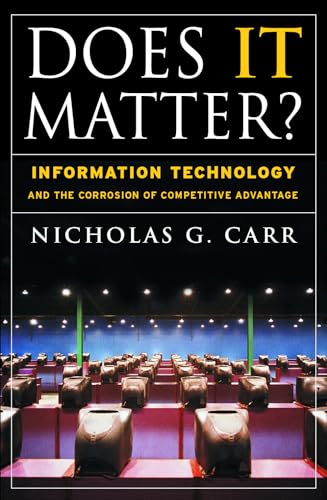 Beispielbild fr Does IT Matter? Information Technology and the Corrosion of Competitive Advantage zum Verkauf von Wonder Book