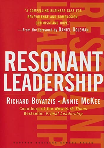 Imagen de archivo de Resonant Leadership: Renewing Yourself and Connecting with Others Through Mindfulness, Hope, and Compassion a la venta por SecondSale