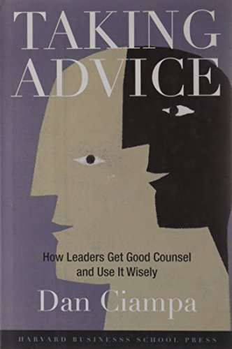Imagen de archivo de Taking Advice: How Leaders Get Good Counsel And Use It Wisely a la venta por SecondSale