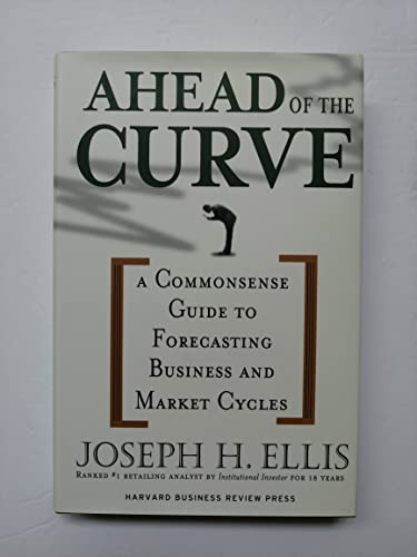 Beispielbild fr Ahead of the Curve: A Commonsense Guide to Forecasting Business and Market Cycles zum Verkauf von SecondSale