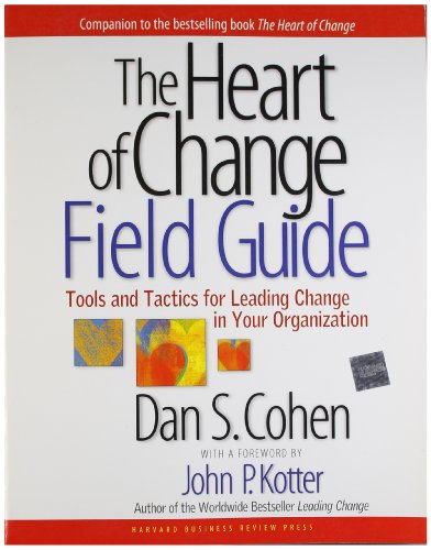 Beispielbild fr The Heart of Change Field Guide: Tools And Tactics for Leading Change in Your Organization zum Verkauf von Jenson Books Inc