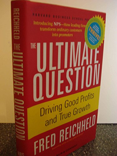 Beispielbild fr The Ultimate Question: Driving Good Profits and True Growth zum Verkauf von Wonder Book