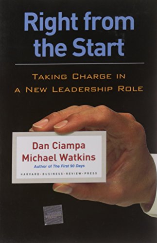 Right From The Start: Taking Charge In A New Leadership Role (9781591397922) by Ciampa, Dan; Watkins, Michael