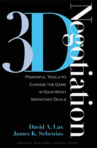 Beispielbild fr 3-D Negotiation : Powerful Tools to Change the Game in Your Most Important Deals zum Verkauf von Better World Books